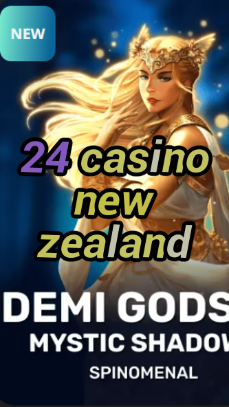 24 casino new zealand-trdjkmsxjksdss.com